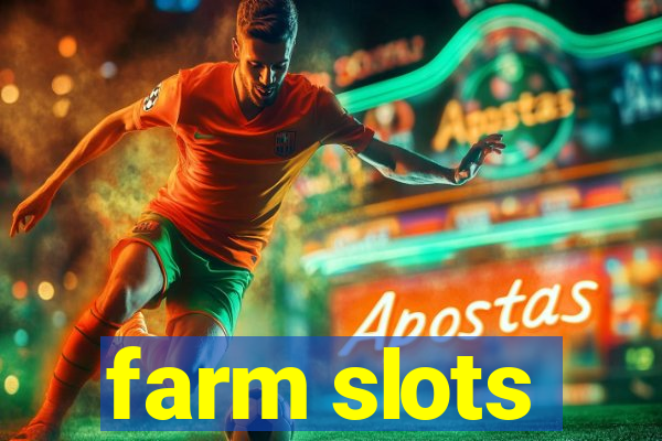 farm slots